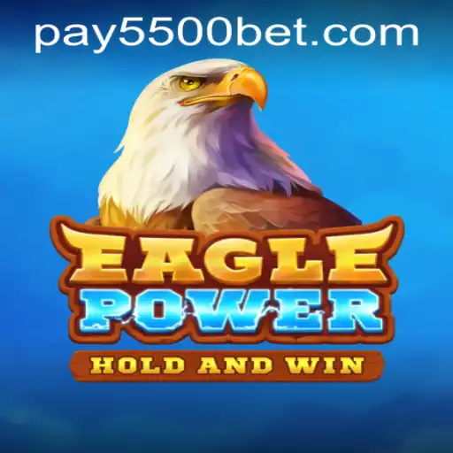 EaglePower: A Deep Dive into the Adventurous World with 5500bet PH Login