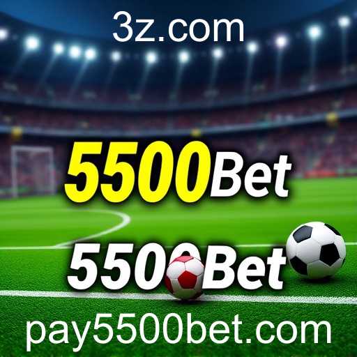 5500Bet Revoluciona o Mercado de Apostas Online